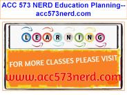 ACC 573 NERD Education Planning--acc573nerd.com