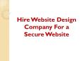 Hire Website Design Company For a Secure Website PowerPoint PPT Presentation