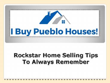 Rockstar Home Selling Tips To Always Remember
