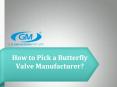 How to Pick a Butterfly Valve Manufacturer? PowerPoint PPT Presentation
