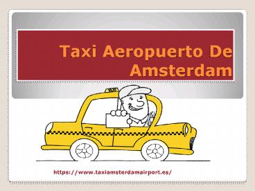 Taxi Aeropuerto De Amsterdam