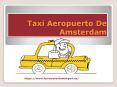 Taxi Aeropuerto De Amsterdam PowerPoint PPT Presentation