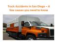 Truck Accidents in San Diego – A few causes you need to know PowerPoint PPT Presentation