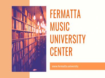 Fermatta Music University Center: Largest and Prestigious Music Institution