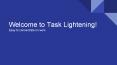 Welcome to Task Lightening! Easy to concentrate on work PowerPoint PPT Presentation