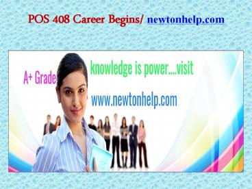 POS 408 Career Begins/newtonhelp.com