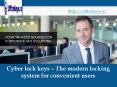 Cyber lock keys – The modern locking system for convenient users PowerPoint PPT Presentation