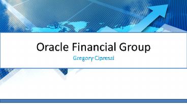 Oracle Financial Group - Gregory Cipressi