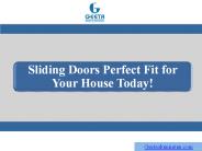 Sliding Doors Perfect Fit for Your House Today!