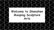 Welcome to Shenzhen Maoping Sculpture Arts