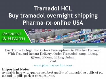 Tramadol 100mg HCL online - Buy tramadol HCL with overnight shipping