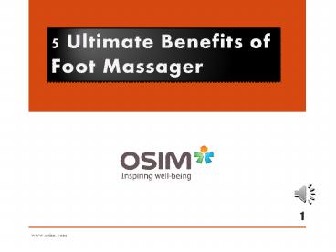 5 Ultimate Benefits of Foot Massager