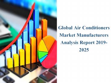 Global Air Conditioners Market Manufacturers Analysis Report 2019-2025