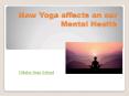 How Yoga affects on our Mental Health PowerPoint PPT Presentation