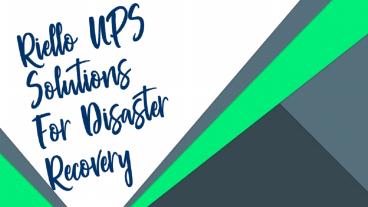 Riello UPS Solutions For Disaster Recovery