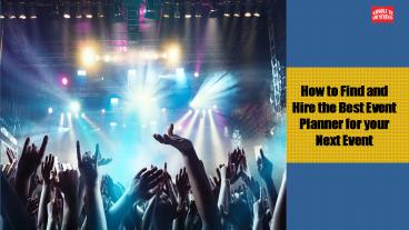 How to Find and Hire the Best Event Planner for your Next Event
