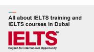 All About IELTS Training And IELTS Courses In Dubai