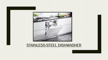 Rules For Perfect Results With Your Stainless-Steel Dishwasher