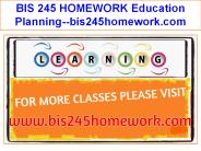 BIS 245 HOMEWORK Education Planning--bis245homework.com