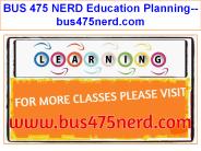 BUS 475 NERD Education Planning--bus475nerd.com