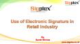 Use of Electronic Signature in Retail Industry | Sigplex PowerPoint PPT Presentation