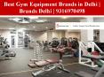 Best Gym Equipment Brands in Delhi | Brands Delhi | 9316970498 PowerPoint PPT Presentation