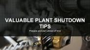 Valuable plant shutdown tips