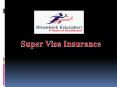 Super Visa Insurance PowerPoint PPT Presentation
