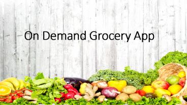 On Demand Grocery App