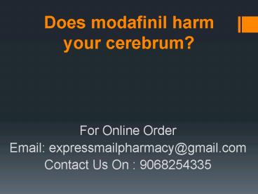 Does modafinil harm your cerebrum?