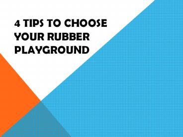 4 Tips to Choose your Rubber Playground
