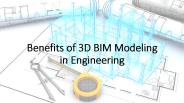Benefits of 3D BIM Modeling in Engineering