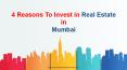 4 Reasons to Invest in Real Estate in Mumbai PowerPoint PPT Presentation