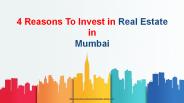 4 Reasons to Invest in Real Estate in Mumbai