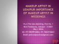 Makeup Artist in Udaipur-Importance of Makeup Artist in Weddings PowerPoint PPT Presentation