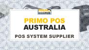 Everything You Need To Know About Primo POS Australia