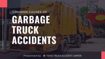 Common Causes of Garbage Truck Accidents