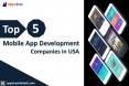 Top 5 Mobile App Development Companies in USA PowerPoint PPT Presentation