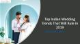 Top Indian Wedding Trends That Will Rule in 2019 PowerPoint PPT Presentation