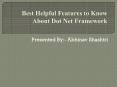 Best Helpful Features to Know About Dot Net Framework PowerPoint PPT Presentation