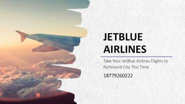 Take Your JetBlue Airlines Flights to Richmond City This Time