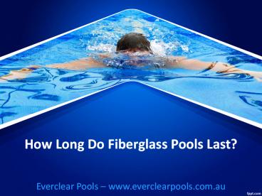 How Long Do Fiberglass Pools Last?
