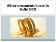 Silver ornaments buyer in Delhi NCR