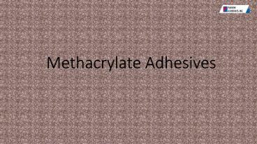 Order Best Quality Methacrylate Adhesives from Parson Adhesives