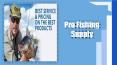 Pro Fishing Supply PowerPoint PPT Presentation