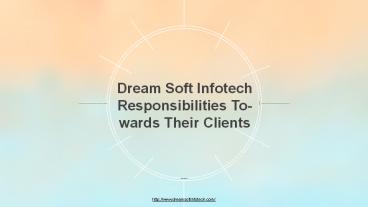 DreamSoft InfoTech Responsibilities towards Their Clients