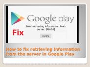 How to fix retrieving information from the server in Google Play