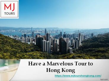 Have a Marvelous Tour to Hong Kong