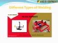List the various types of welding Equipments PowerPoint PPT Presentation