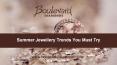 Summer Jewellery Trends You Must Try PowerPoint PPT Presentation